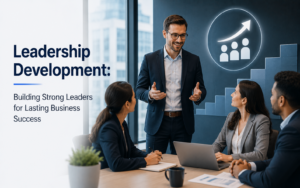 Leadership Development: Building Strong Leaders for Lasting Business Success